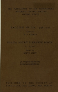 Cover image: English wills, 1498-1526; Diana Astry's recipe book c. 1700