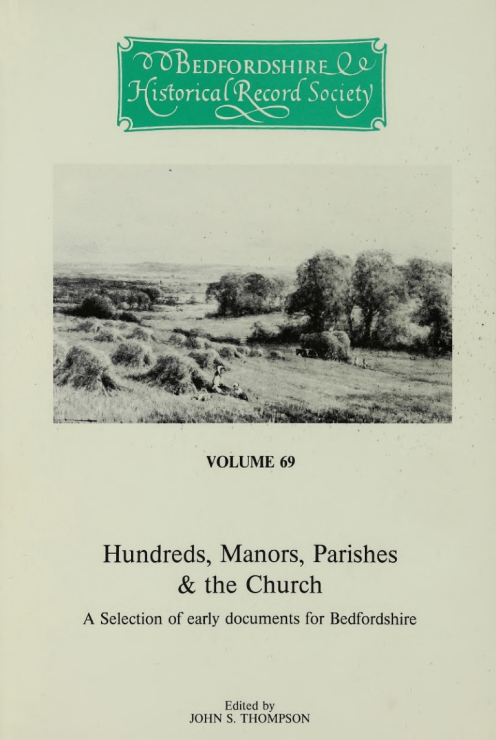 Hundreds, Manors, Parishes & the Church A Selection of early documents for Bedfordshire