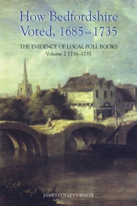 Cover image: How Bedfordshire Voted, 1685-1735: The Evidence of Local Poll Books 9780851550732