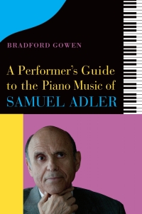Cover image: A Performer’s Guide to the Piano Music of Samuel Adler 9781648250422