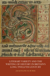 Cover image: Literary Variety and the Writing of History in Britain's Long Twelfth Century 9781914049101