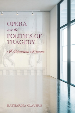 表紙画像: Opera and the Politics of Tragedy 9781648250491