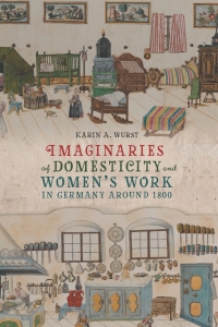 Imagen de portada: Imaginaries of Domesticity and Women’s Work in Germany around 1800 9781640141285