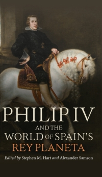 Titelbild: Philip IV and the World of Spain’s Rey Planeta 9781855663534
