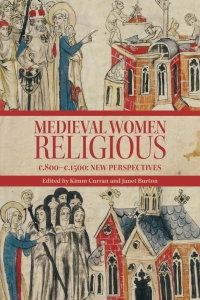 Cover image: Medieval Women Religious, c. 800-c. 1500 9781837650293