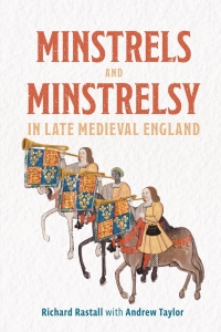 Cover image: Minstrels and Minstrelsy in Late Medieval England 9781837650392