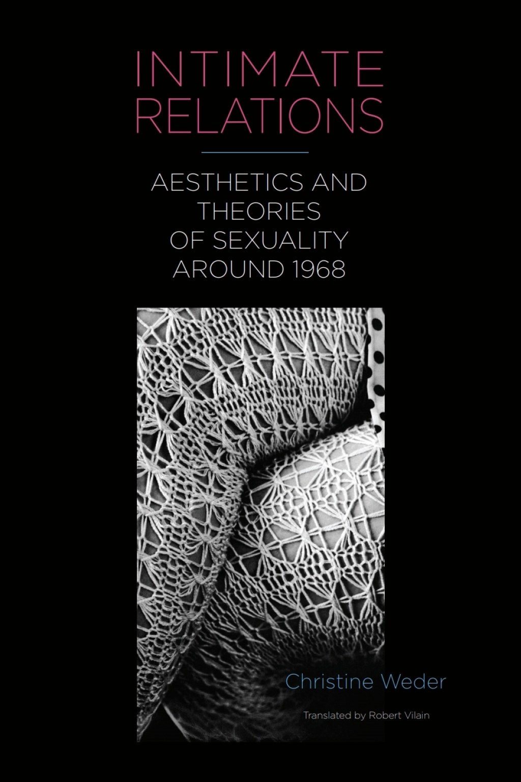 Intimate Relations Aesthetics and Theories of Sexuality around 1968