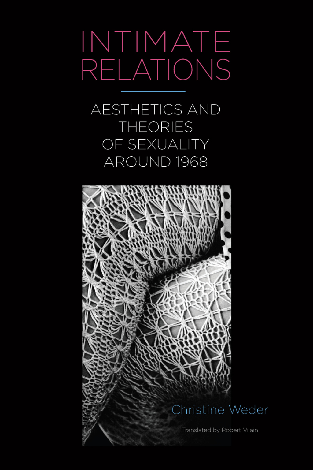 Intimate Relations Aesthetics and Theories of Sexuality around 1968