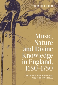 Cover image: Music, Nature and Divine Knowledge in England, 1650-1750 9781783277674