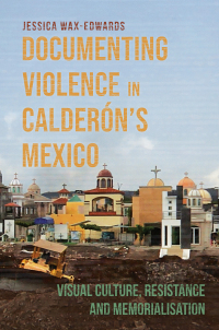 Imagen de portada: Documenting Violence in Calderón’s Mexico 9781855663640