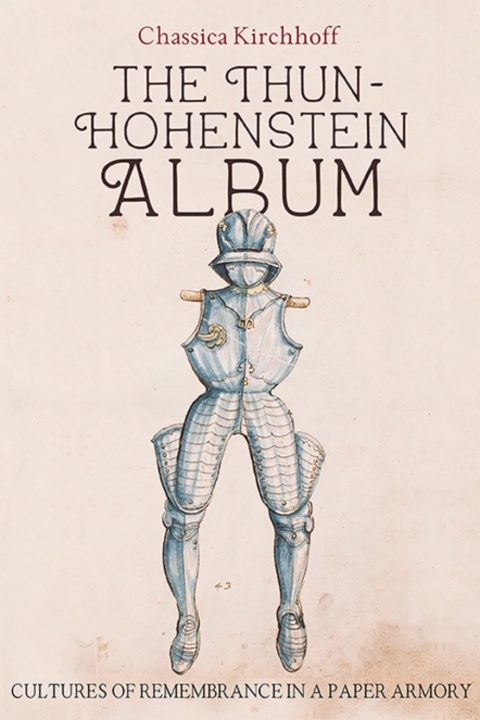 The Thun-Hohenstein Album: Cultures of Remembrance in a Paper Armory - FULL INSTANT DOWNLOAD | PDF DOCX EPUB