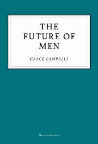 Cover image: The Future of Men 9781800180116