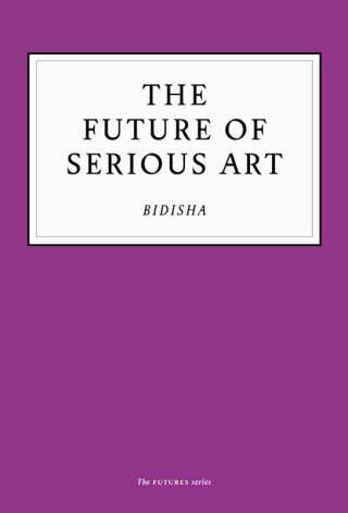 Cover image: The Future of Serious Art 9781800180093