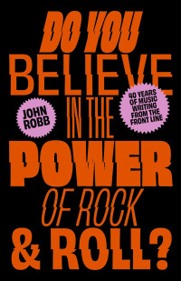 Imagen de portada: Do You Believe in the Power of Rock & Roll? 9781800182189