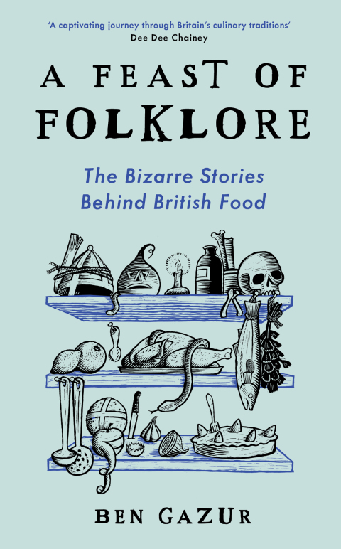 A Feast of Folklore: The Bizarre Stories Behind British Food - FULL INSTANT DOWNLOAD | PDF DOCX EPUB