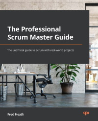 Cover image: The Professional Scrum Master (PSM I) Guide 1st edition 9781800205567
