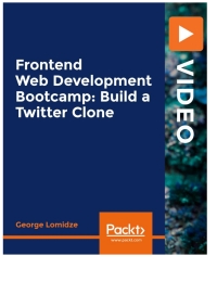 صورة الغلاف: Frontend Web Development Bootcamp : Build a Twitter Clone 1st edition 9781800200975