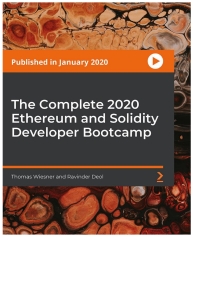 صورة الغلاف: The Complete 2020 Ethereum and Solidity Developer Bootcamp 1st edition 9781800201019
