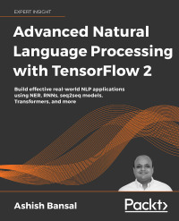 Cover image: Advanced Natural Language Processing with TensorFlow 2 1st edition 9781800200937