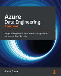 Cover image: Azure Data Engineering Cookbook 1st edition 9781800206557