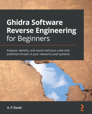 Cover image: Ghidra Software Reverse Engineering for Beginners 1st edition 9781800207974