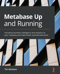 Omslagafbeelding: Metabase Up and Running 1st edition 9781800202313