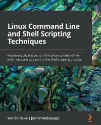 表紙画像: Linux Command Line and Shell Scripting Techniques 1st edition 9781800205192