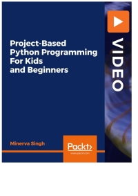 表紙画像: Project-Based Python Programming For Kids and Beginners 1st edition 9781800204782