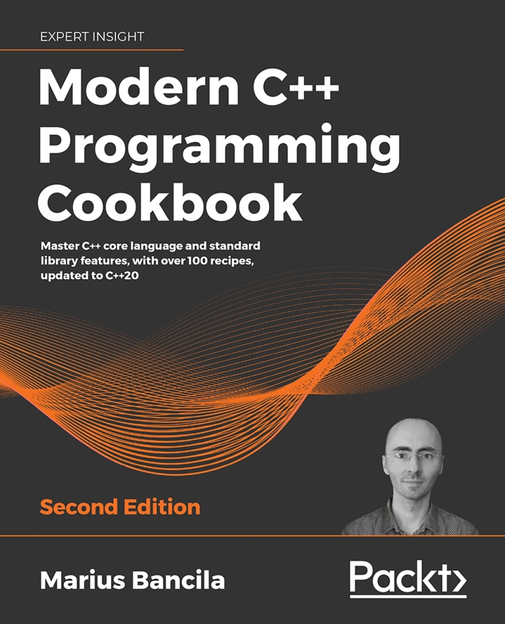 Modern C++ Programming Cookbook Master C   core language and standard library features, with over 100 recipes, updated to C  20, 2nd Edition 2nd Edition