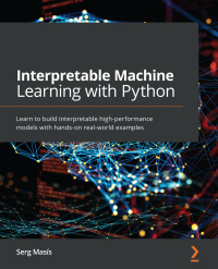 Cover image: Interpretable Machine Learning with Python 1st edition 9781800203907
