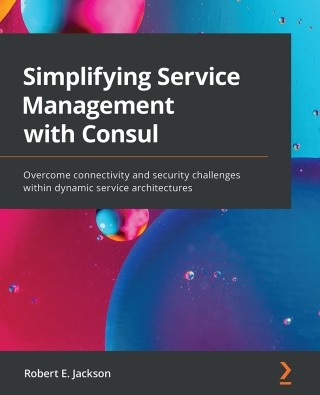 Cover image: Simplifying Service Management with Consul 1st edition 9781800202627