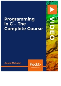 表紙画像: Programming in C - The Complete Course 1st edition 9781800207240