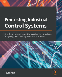 Cover image: Pentesting Industrial Control Systems 1st edition 9781800202382