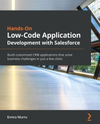 Cover image: Hands-On Low-Code Application Development with Salesforce 1st edition 9781800209770