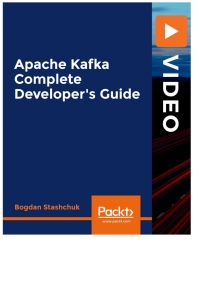 Cover image: Apache Kafka Complete Developer’s Guide 1st edition 9781800208247