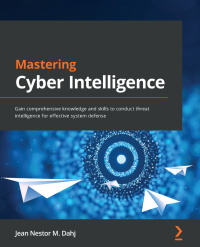 Cover image: Mastering Cyber Intelligence 1st edition 9781800209404