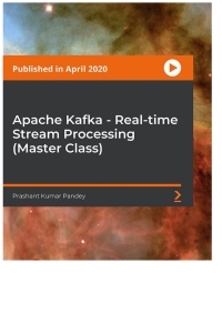 Cover image: Apache Kafka : Real-time Stream Processing (Master Class) 1st edition 9781800209343