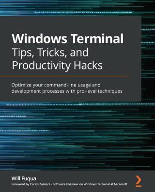 Cover image: Windows Terminal Tips, Tricks, and Productivity Hacks 1st edition 9781800207561