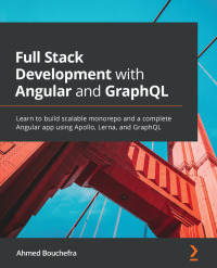 Cover image: Full Stack Development with Angular and GraphQL 1st edition 9781800202467