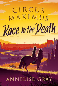 Cover image: Circus Maximus: Race to the Death 1st edition 9781800240582