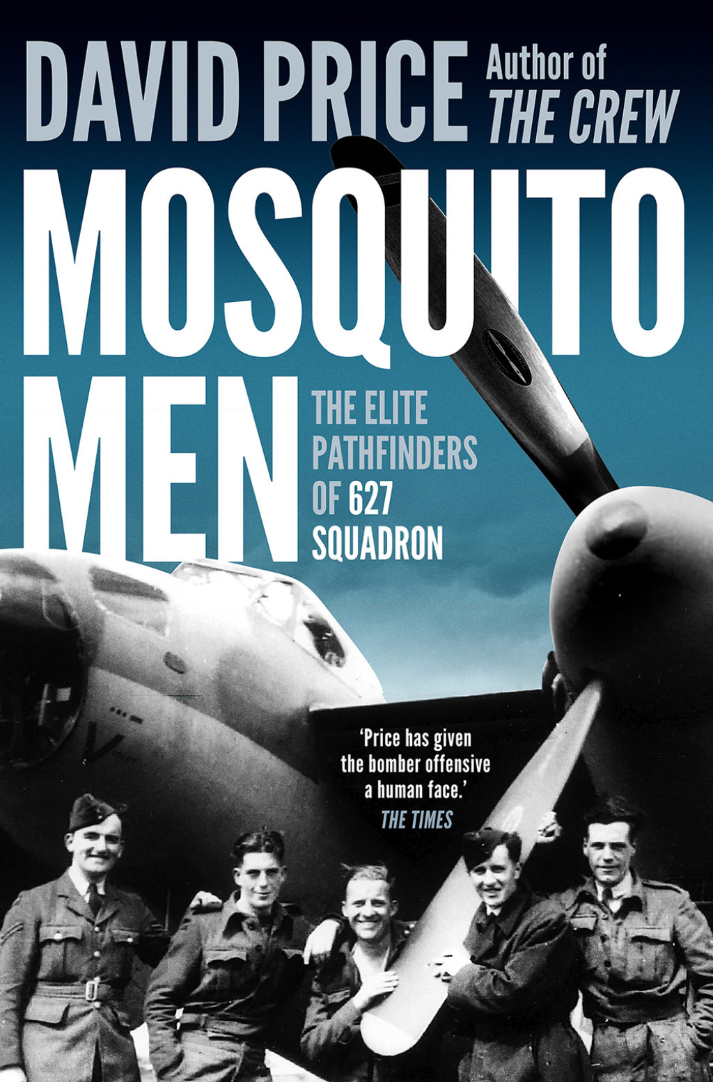 Mosquito Men The Elite Pathfinders of 627 Squadron 1st Edition