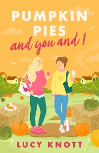 Cover image: Pumpkin Pies and You and I 1st edition 9781803281292