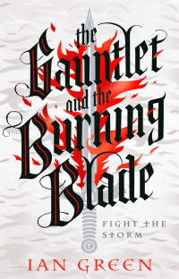 Cover image: The Gauntlet and the Burning Blade 1st edition 9781800244115