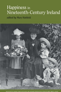 Cover image: Happiness in Nineteenth-Century Ireland 9781800348257