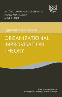 Cover image: Elgar Introduction to Organizational Improvisation Theory 1st edition 9781800370227