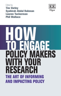 Cover image: How to Engage Policy Makers with Your Research 1st edition 9781800378957