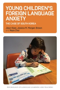 صورة الغلاف: Young Children’s Foreign Language Anxiety 1st edition 9781800411593