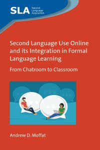 Cover image: Second Language Use Online and its Integration in Formal Language Learning 9781800413627
