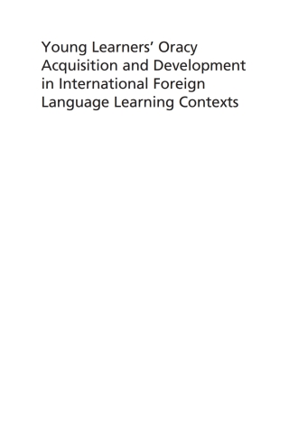 Cover image: Young Learners' Oracy Acquisition and Development in International Foreign Language Learning Contexts 9781800413658