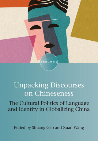 Cover image: Unpacking Discourses on Chineseness 1st edition 9781800413832